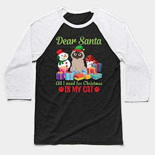 Snow Presents Dear Santa All I Need For Christmas Is My Cat Baseball T-Shirt